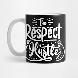 The Respect Hustle Mug